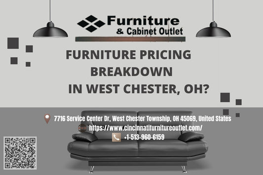 Furniture Pricing Breakdown in West Chester, OH: What You Should Expect to Pay